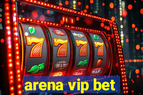arena vip bet